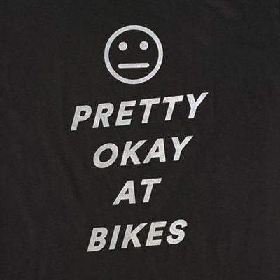 Pretty Okay at Bikes® Tee Shirt S