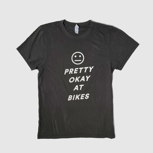 Pretty Okay at Bikes® Tee Shirt XS